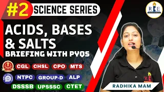 Acids, Bases and Salts| Science Series | Part-2 | Briefing with PYQs | SSC | RRB |  Radhika Mam