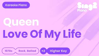 Love of My Life (Higher Key - Piano Karaoke Instrumental) Queen