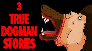 3 TRUE DOGMAN HORROR STORIES - ANIMATED