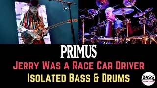 Primus - Jerry Was A Race Car Driver - Isolated Bass & Drums