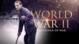 World War II: Prisoners of War - Full Documentary