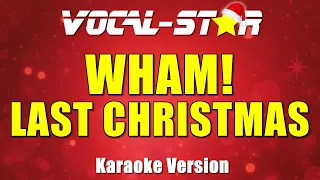 Wham - Last Christmas | Vocal Star Karaoke Version - Lyrics 4K