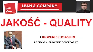 Jakość, zarządzanie jakością. Quality management. Jak dbać o jakość na produkcji? - Igor Łęgowski