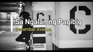 Sa Ngalan ng Pagibig by December Avenue cover by Agsunta