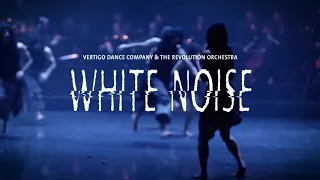 Vertigo Dance Company & The Revolution Orchestra - WHITE NOISE | רעש לבן - תזמורת המהפכה וורטיגו