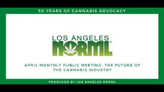 NORML PUBLIC MEETING APRIL 2021: THE FUTURE OF THE CANNABIS INDUSTRY