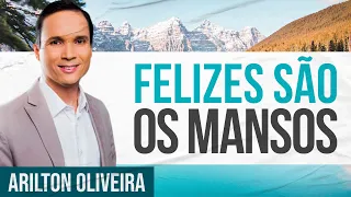 Arilton Oliveira | BEM AVENTURADOS OS MANSOS