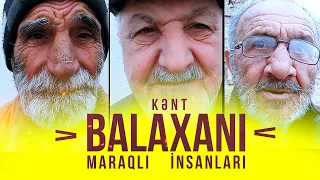 Balaxanı kəndinin maraqlı insaları ilə söhbət - Kəntdə 1 GÜN | Nail Kəmərli