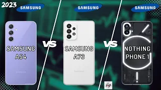 SAMSUNG A54 VS SAMSUNG A73 VS NOTHING PHONE 1