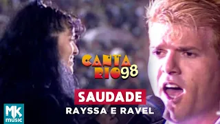 Rayssa E Ravel - Saudade (Ao Vivo) - DVD Canta Rio 98