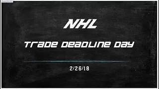 Complete analysis of all NHL Trades at the 2018 Trade Deadline