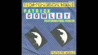 Patrick Cowley - Tech-No-Logical World (Extended)