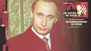 Um Espião no Kremlin || Episódio 5: Os homenzinhos de verde