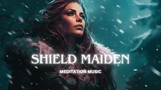 Shield Maiden -  Meditation Music🎧