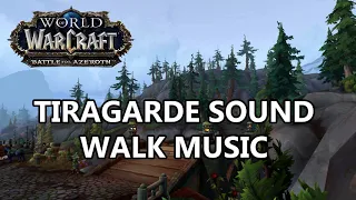 Tiragarde Sound Walk Music - Battle for Azeroth Music