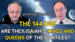 The 144,000 - Are THEY Isaiah's KINGS and QUEENS of the Gentiles? Ft. Avraham Gileadi