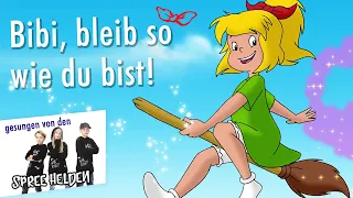 "Bibi Blocksberg, bleib so wie du bist!" official Musikvideo  von den SPREE HELDEN