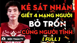 Thảm S.á.t Kinh Hoàng Tại Yên Bái - G.i.ế.t 4 Mạng Người Rồi Cùng Người Tình Bỏ Trốn - FULL