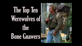 The Top Ten Werewolves of the Bone Gnawers