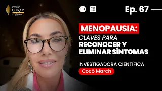 67. MENOPAUSIA: Los Síntomas Que Debes Reconocer y Cómo Eliminarlos A Tiempo