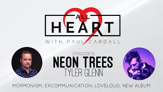 Neon Trees Tyler Glenn | All Heart with Paul Cardall