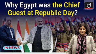 Why Egypt was the Chief Guest at Republic Day? | IN NEWS English  I Drishti IAS English