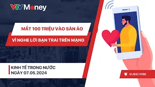 Mất 100 triệu đầu tư vào sàn ảo vì nghe lời bạn trai trên mạng| VTVMoney