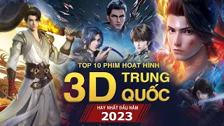 Top 10 - Phim Tỷ View Hay Nhất Hoạt Hình 2D 3D Trung Quốc