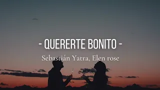 Quererte bonito - Sebastián Yatra, ELEN ROSE (Letra)//Lyrics