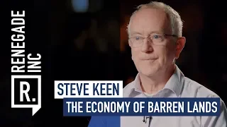 STEVE KEEN - The Economy of Barren Lands