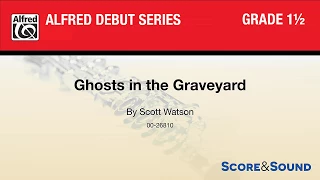 Ghosts in the Graveyard, by Scott Watson – Score & Sound