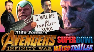 AVENGERS INFINITY WAR SUPER BOWL Weird Trailer | FUNNY SPOOF PARODY by Aldo Jones