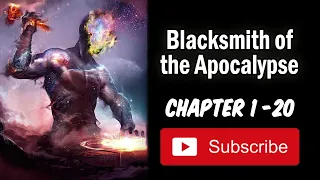 Blacksmith of apocalypse 1-20 | WebNovel | Audiobook