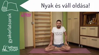 Nyak és váll oldása! Átmozgatás és nyújtás a merevség lazítására - jóga gyakorlás