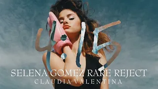 Claudia Valentina - 4:15 (Selena Gomez Rare Reject)