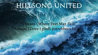 Hillsong United - Oceans (Testo Tradotto)