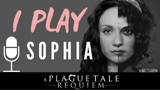 I play Sophia in A Plague Tale: Requiem