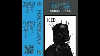 Macroblank : Flesh and soul - 肉と魂 [Iced] 🧊 (Slowed & Reverb)