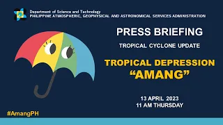 Press Briefing: Tropical Depression "#AmangPH" Update Thursday 11 AM April 13, 2023