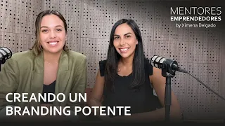 Creando un branding POTENTE - Mentores Emprendedores #004