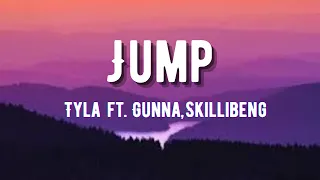 Tyla - Jump (Lyrics) ft. Gunna, Skillibeng