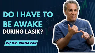 Do You Have to Be Awake During LASIK?