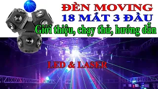 Đèn Moving 18 mắt 3 đầu LED LASER - Giới thiệu, chạy thử và hướng dẫn cài đặt