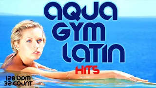 Aqua Gym Latin Nonstop Hits for Fitness & Workout  128 Bpm / 32 Count
