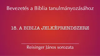 18. A Biblia jelképrendszere – Bevezetés a Biblia tanulmányozásához, Reisinger János