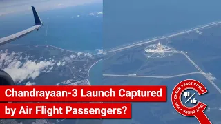 FACT CHECK: Viral Videos Show Chandrayaan-3 Launch Visuals Captured by Air Flight Passengers?