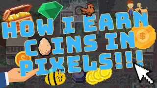 PIXELS | HOW I EARN COINS !!! | 2K-3K COINS PER HOUR???!!!! AND MORE!!!
