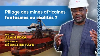 La chronique : Pillage des mines africaines, fantasmes ou réalités ?