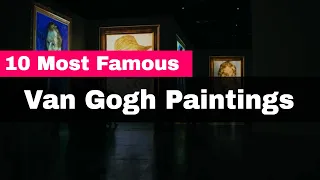 10 Most Famous Van Gogh Paintings