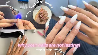 WHY your gel x nails don't last | 4+ weeks guaranteed, step by step tutorial, mistakes to avoid